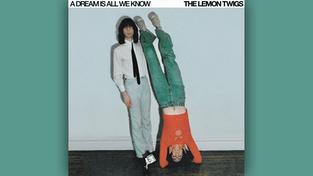 CD-Cover: „A Dream Is All We Know“ von The Lemon Twigs (Foto: Musikverlag)