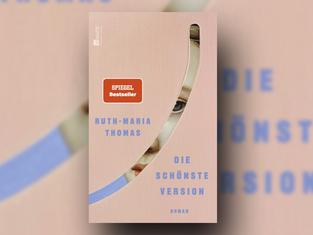 Buch-Cover: Ruth Maria Thomas - Die schönste Version (Foto: rowohlt)