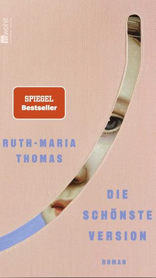 Buch-Cover: Ruth Maria Thomas - Die schönste Version (Foto: rowohlt)